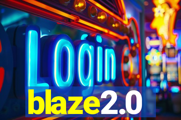 blaze2.0