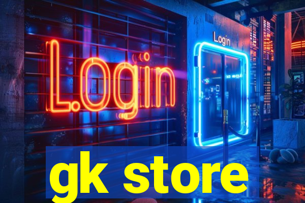 gk store