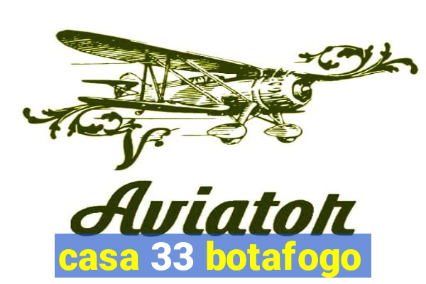 casa 33 botafogo