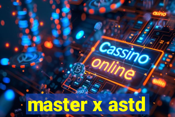 master x astd