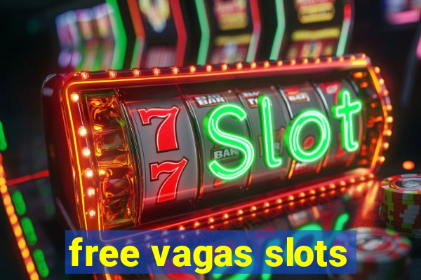 free vagas slots