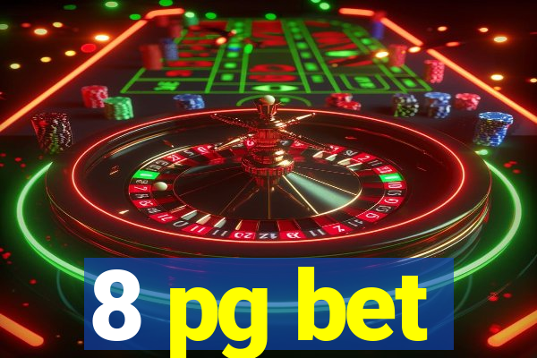 8 pg bet