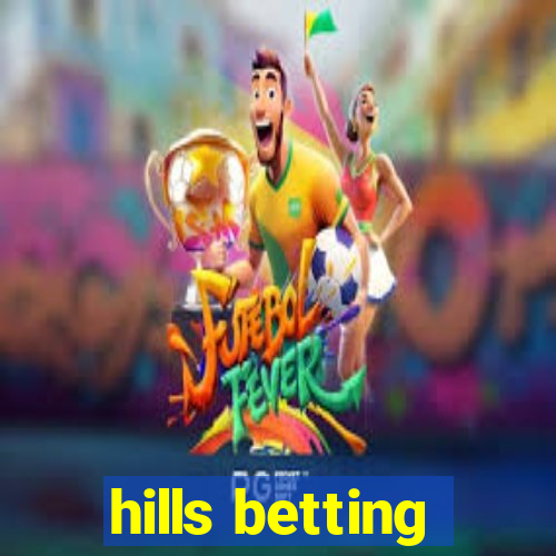 hills betting