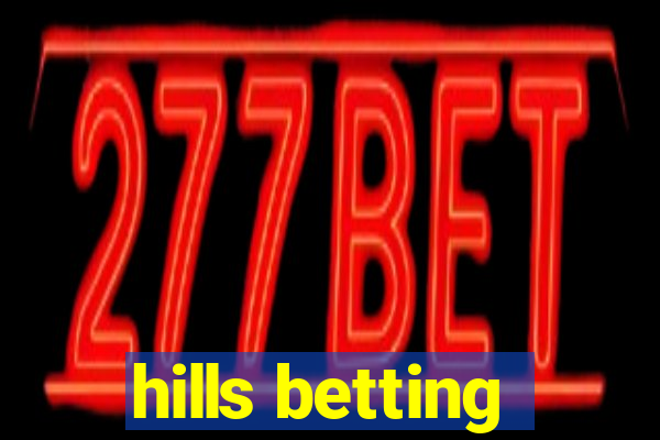 hills betting