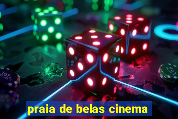 praia de belas cinema