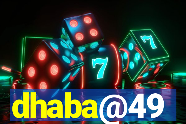 dhaba@49