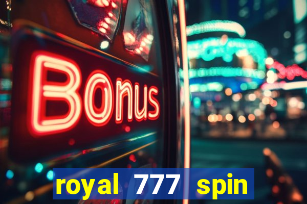 royal 777 spin slot game