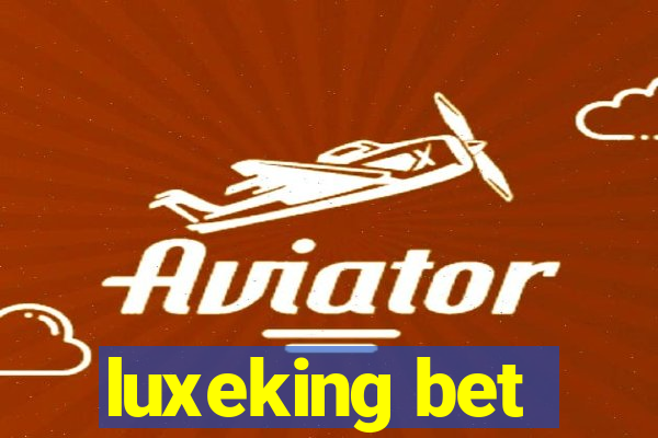 luxeking bet