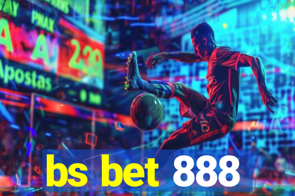 bs bet 888