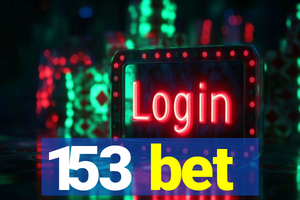 153 bet