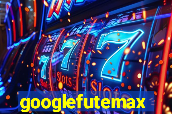 googlefutemax