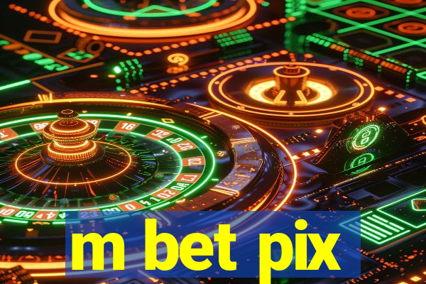 m bet pix