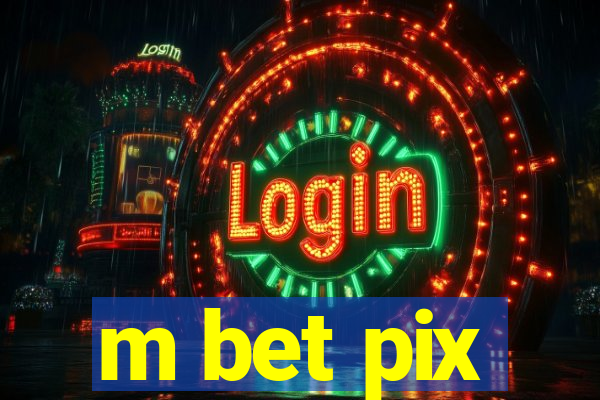 m bet pix