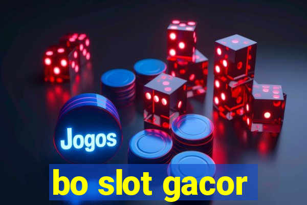 bo slot gacor