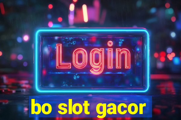 bo slot gacor