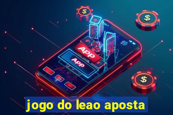 jogo do leao aposta