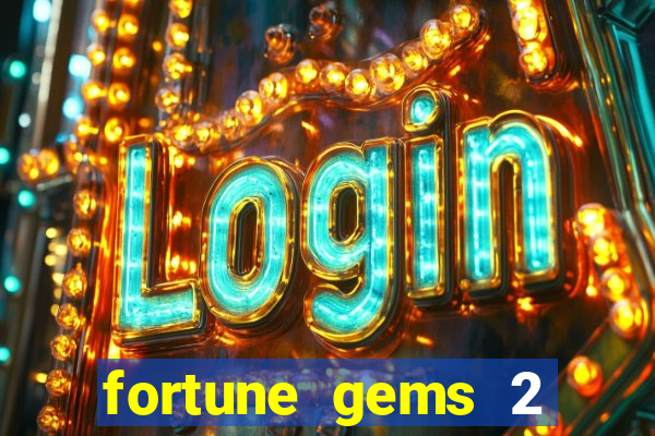 fortune gems 2 free play