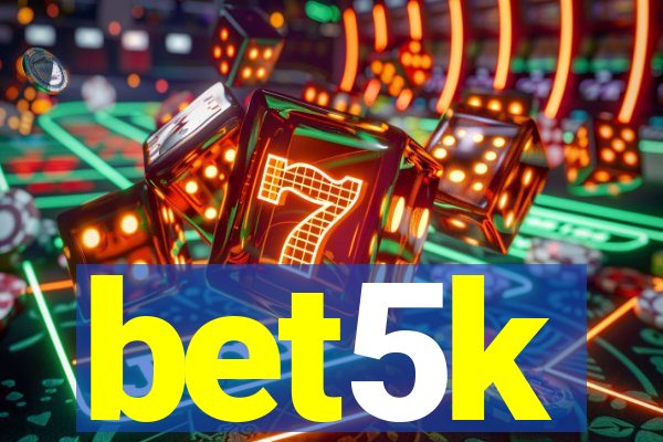 bet5k