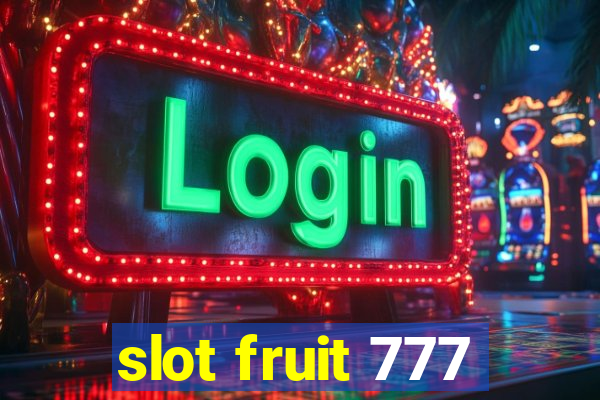 slot fruit 777