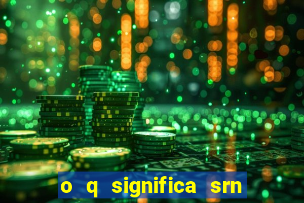 o q significa srn do flamengo