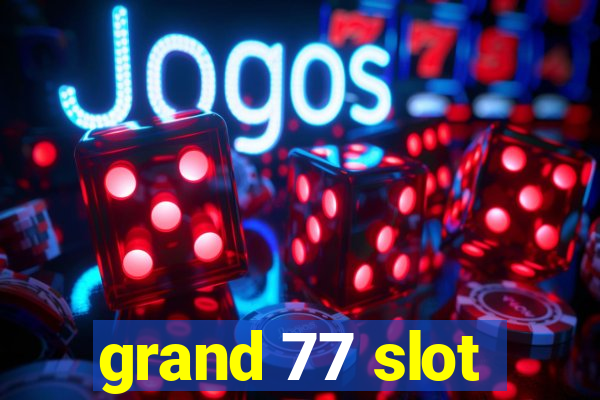 grand 77 slot