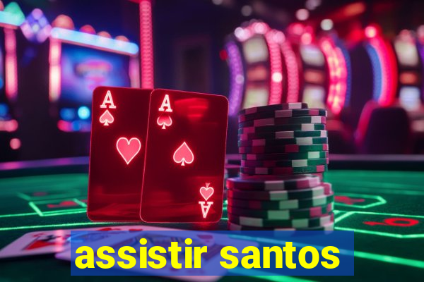 assistir santos