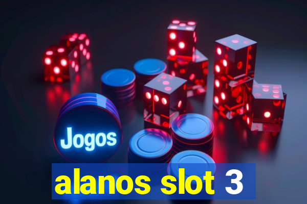 alanos slot 3