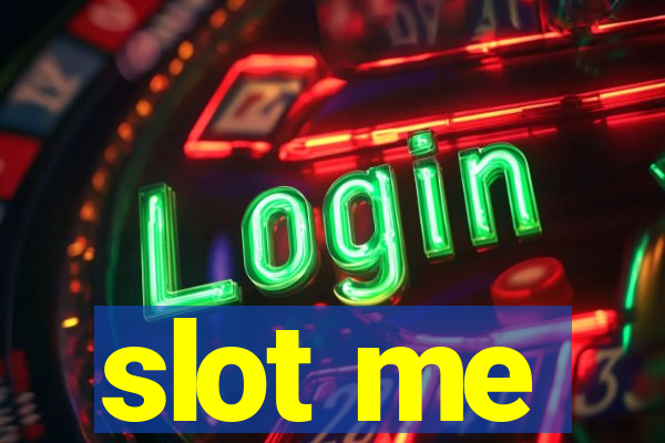 slot me