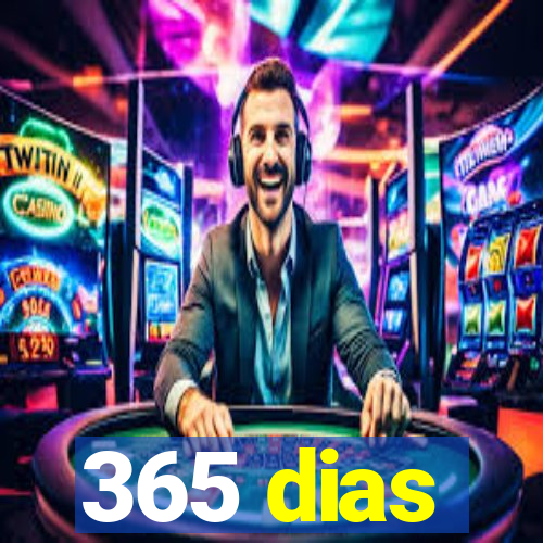 365 dias