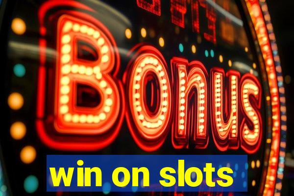 win on slots