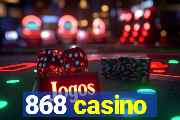 868 casino