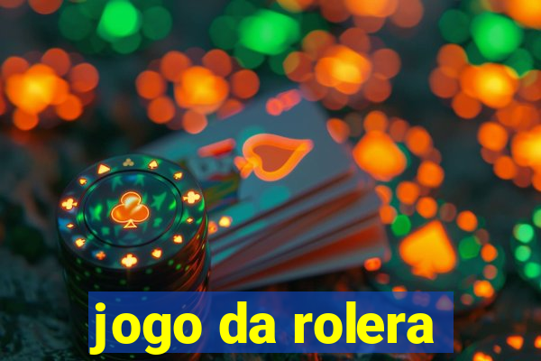 jogo da rolera