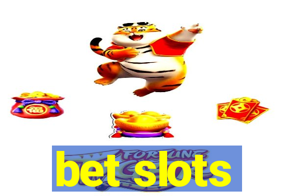 bet slots