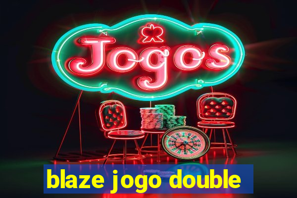 blaze jogo double