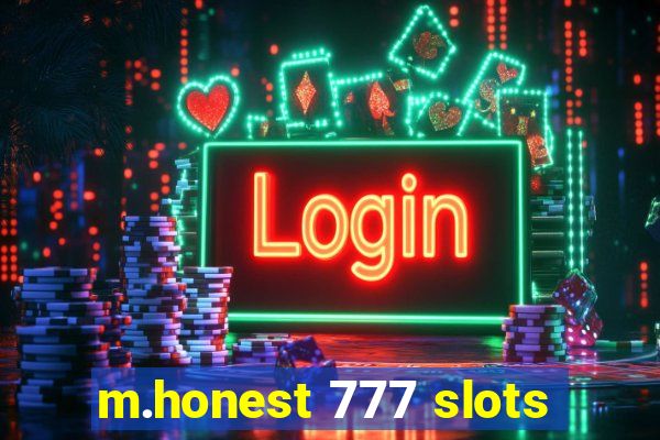 m.honest 777 slots