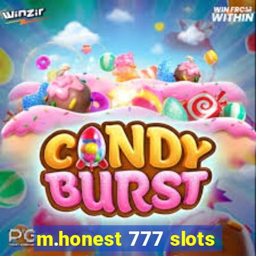 m.honest 777 slots