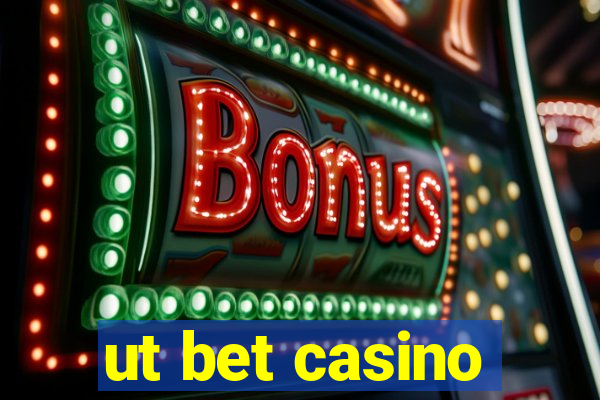 ut bet casino