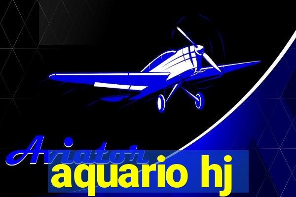 aquario hj