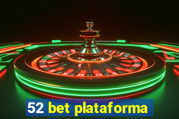 52 bet plataforma