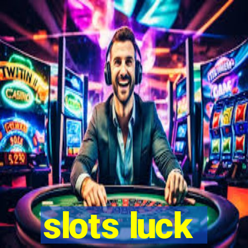 slots luck