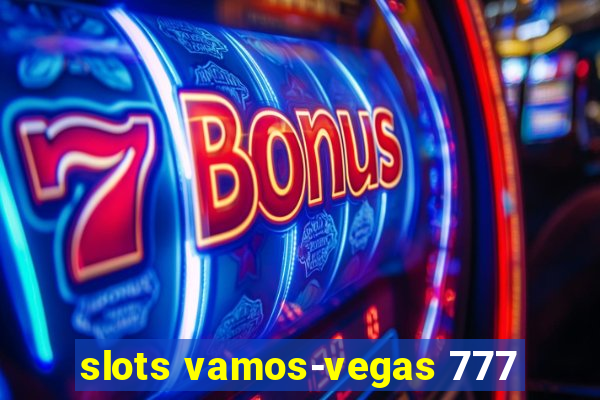 slots vamos-vegas 777