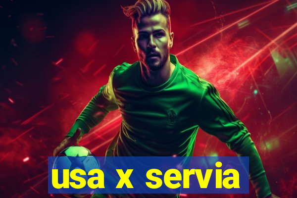 usa x servia