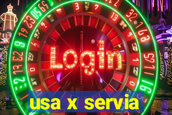 usa x servia