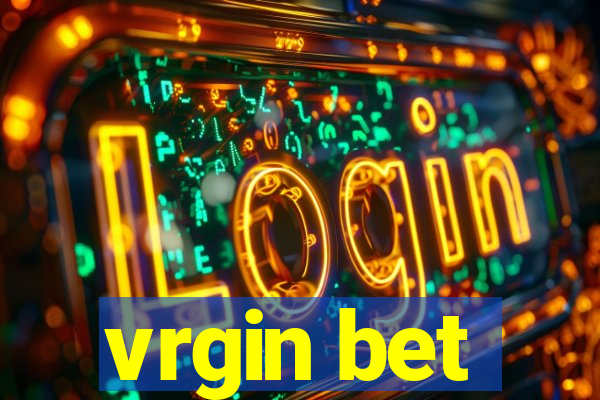 vrgin bet