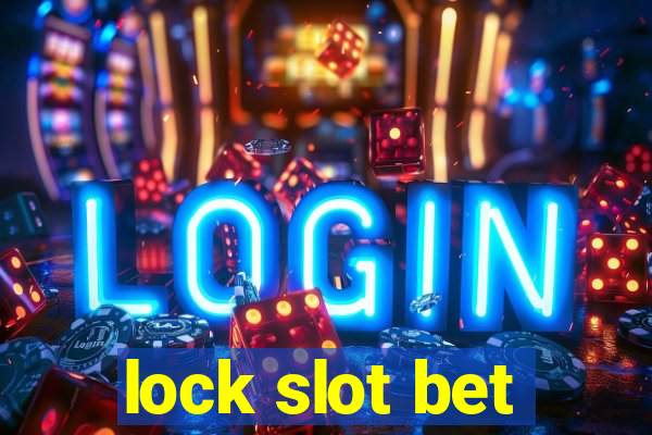 lock slot bet