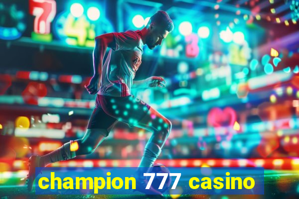 champion 777 casino