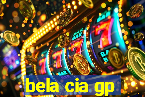 bela cia gp