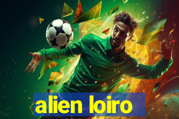 alien loiro