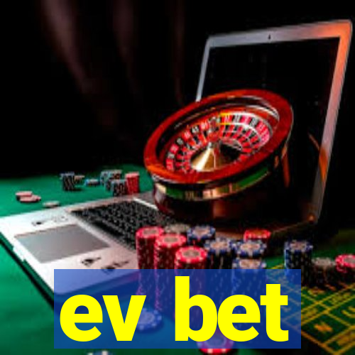 ev bet