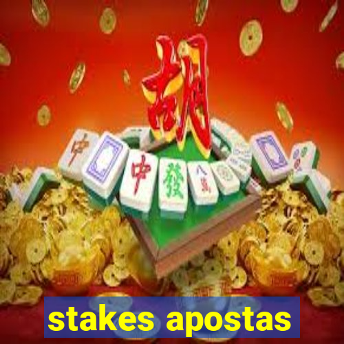 stakes apostas